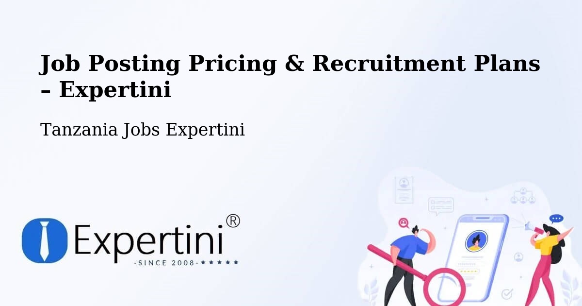 Job Posting Pricing & Recruitment Plans – Muheza - Muheza, Tanzania Jobs Expertini