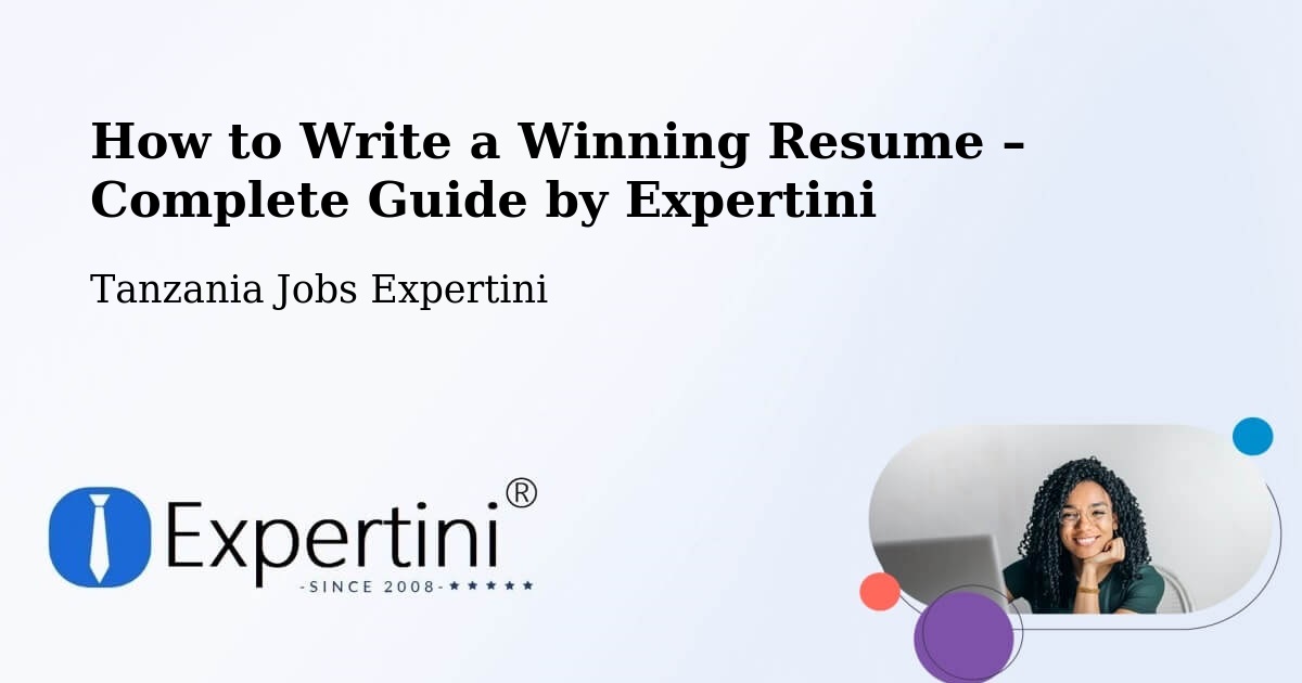 Resume Writing Guide for Job Seekers – Muheza - Muheza, Tanzania Jobs Expertini