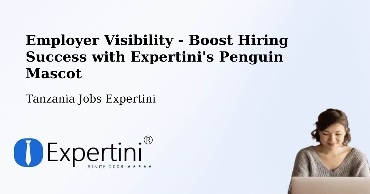 CV and Resume Visibility Optimization – Muheza - Tanzania Jobs Expertini
